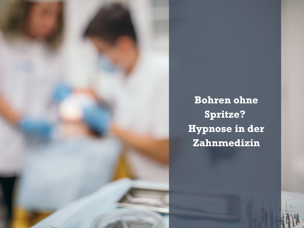 Bohren ohne Spritze? Hypnose in der Zahnmedizin