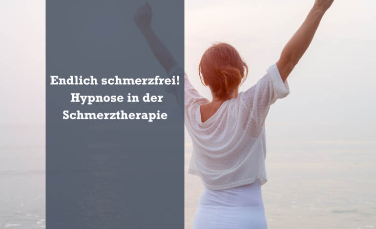  Endlich schmerzfrei! Hypnose in der Schmerztherapie 